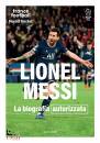 immagine di Lionel Messi La biografia autorizzata