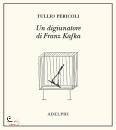 immagine di Un digiunatore di Franz Kafka Ediz illustrata