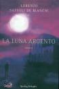 SASSOLI DE BIANCHI L, La luna argento