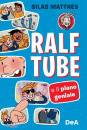 MATTHES SILAS, Ralf Tube e il piano geniale
