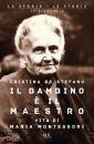 DE STEFANO CRISTINA, Il bambino  il maestro Vita di Maria Montessori