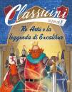 PERCIVALE TOMMASO, Re Art e la leggenda di Excalibur Classicini