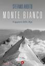 ARDITO STEFANO, Monte Bianco Il gigante delle Alpi