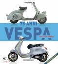 SARTI GIORGIO, Vespa 75 anni tutta la storia