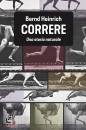 BERND HEINRICH, Correre. una storia naturale