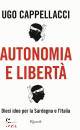 immagine di Autonomia e libertà Dieci idee per la Sardegna e