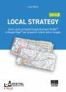 BOVE LUCA, Local strategy Come usare al meglio Google