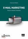 ROBETTI FRANCESCA, E-mail marketing Per far crescere il business