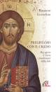GOZZELINO ROMANO, Preghiamo con il Credo Riscoprire e vivere