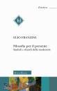 FRANZINI ELIO, Filosofia per il presente Simboli e dissidi ...