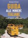 immagine di Guida alle miniere italiane 90 siti turistici ...