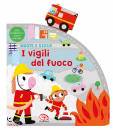 WARING ZOE, I vigili del fuoco Muovi e gioca Libro interattivo, Gallucci Carlo Editore, Roma 2022