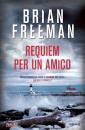 FREEMAN BRIAN, Requiem per un amico