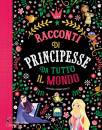 LEONARDI HARTLEY S., Racconti di principesse da tutto il mondo