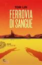 LIN TOM, Ferrovia di sangue