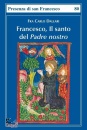 DALLARI CARLO, Francesco, il santo del Padre nostro