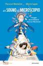LEVI-MONTALCINI - .., Un sogno al microscopio Il viaggio verso il Nobel
