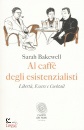 BAKEWELL, SARAH, Al caffe