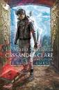 CLARE CASSANDRA  CHU, La mano scarlatta Shadowhunters The eldest curses