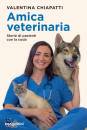 CHIAPATTI, Amica veterinaria Storie di pazienti con la