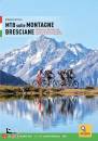 ARTIOLI ROMANO, MTB sulle montagne bresciane 88 itinerari