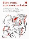 immagine di Bere come una vera rockstar 100 ricette