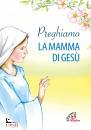 PAOLINE EDIZIONI, Preghiamo la mamma di Ges
