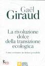 GIRAUD GAEL, Rivoluzione dolce della transizione ecologica