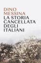 MESSINA DINO, La storia cancellata degli italiani