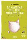 TOMLINSON JILL, La gallina che non mollava mai