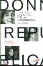 VALLE ANNACHIARA, Le donne della Repubblica Una Costituzione che ...