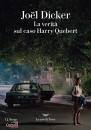 DICKER JOEL, La verit sul caso Harry Quebert