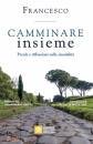FRANCESCO PAPA, Camminare insieme Parole e riflessioni sulla ...