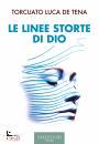 DE TENA BRUNET T., Le linee storte di Dio