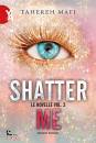 MAFI TAHEREH, Le novelle Shatter me Vol. 2