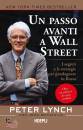 LYNCH PETER, Un passo avanti a Wall Street.