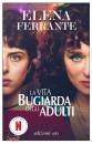 FERRANTE ELENA, La vita bugiarda degli adulti