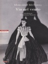 MITCHELL MARGARETH, Via col vento