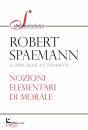 SPAEMANN ROBERT, Nozioni elementari di morale