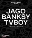 immagine di Jago, Banksy, TVBoy e altre storie controcorrente