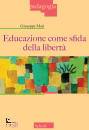 MARI GIUSEPPE, Educazione come sfida della libert