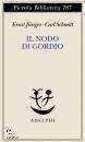 JNGER E.- SCHMITT C, Il nodo di Gordio