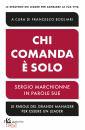 Bogliari Francesco, Chi comanda è solo Sergio Marchionne in parole sue, BUR Biblioteca Universale RCS, Milano 2023