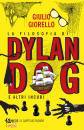 GIORELLO GIULIO, La filosofia di Dylan Dog e altri incubi