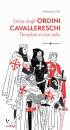 COLLA ALESSANDRA, Storia degli ordini cavallereschi Templari e ...