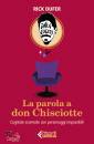 DUFER RICK, La parola a Don Chisciotte Cogitate scomode ...