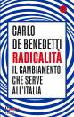 DE BENEDETTI CARLO, Radicalit Il cambiamento che serve all