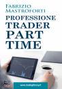 MASTROFORTI FABRIZIO, Professione trader part time