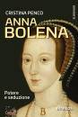 PENCO CRISTINA, Anna Bolena Potere e seduzione