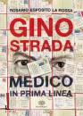 ESPOSITO LA ROSSA R., Gino Strada Medico in prima linea